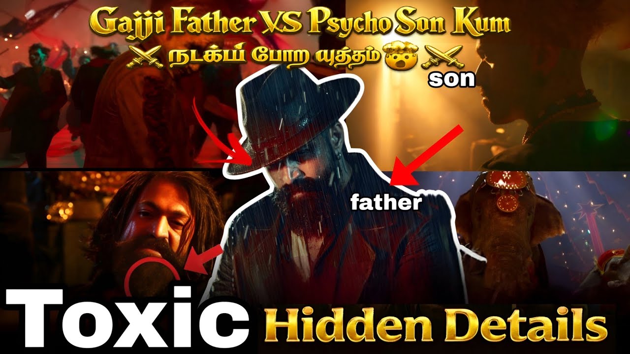 Gajji father vs psycho son kum நடக்கப் போற யுத்தம்🤯|Toxic Teaser Hidden details |
