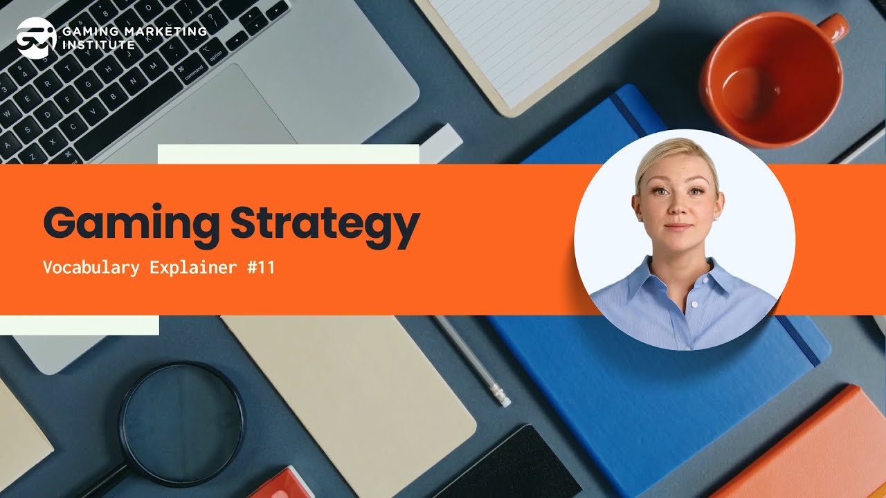 What is Gaming Strategy?  Vocabulary Explainer #11