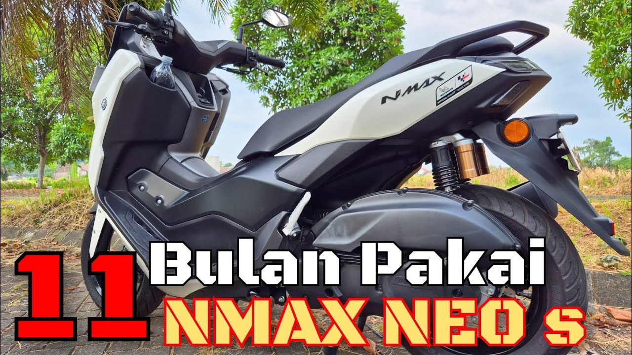 'enak sekali, tapi..?' | KELEBIHAN & KEKURANGAN NMAX NEO s | SETELAH 11 BULAN PEMAKAIAN