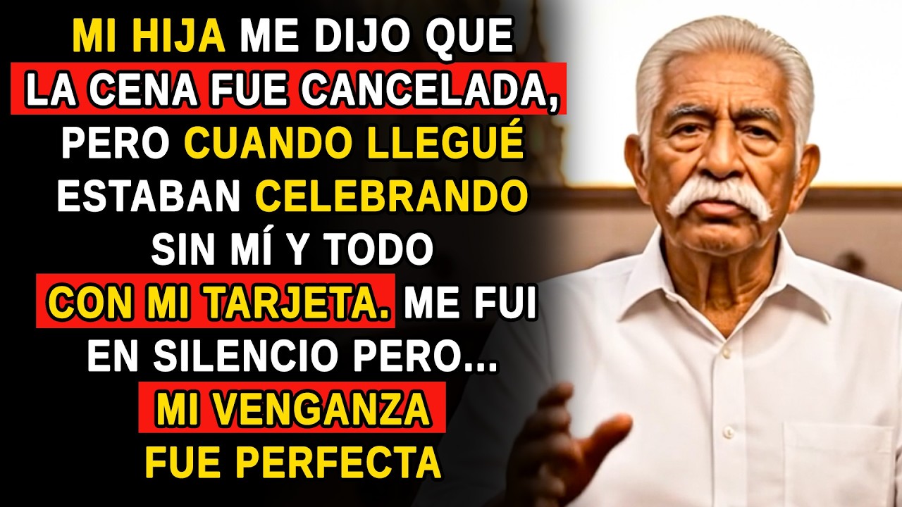 MI HIJA ME DIJO QUE LA CENA FUE CANCELADA, PERO CUANDO LLEGUÉ ESTABAN CELEBRANDO SIN MÍ