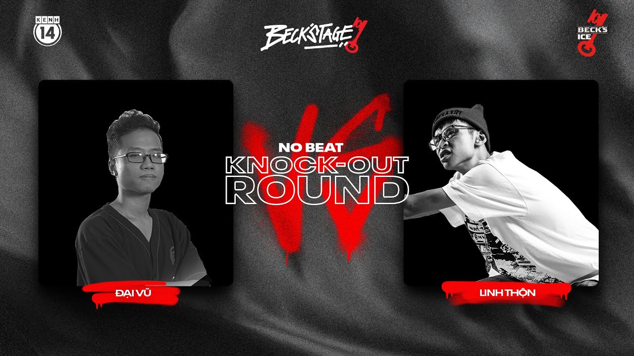 BECK'STAGE R2 NO-BEAT - TRẬN A: LINH THỘN vs ĐẠI VŨ