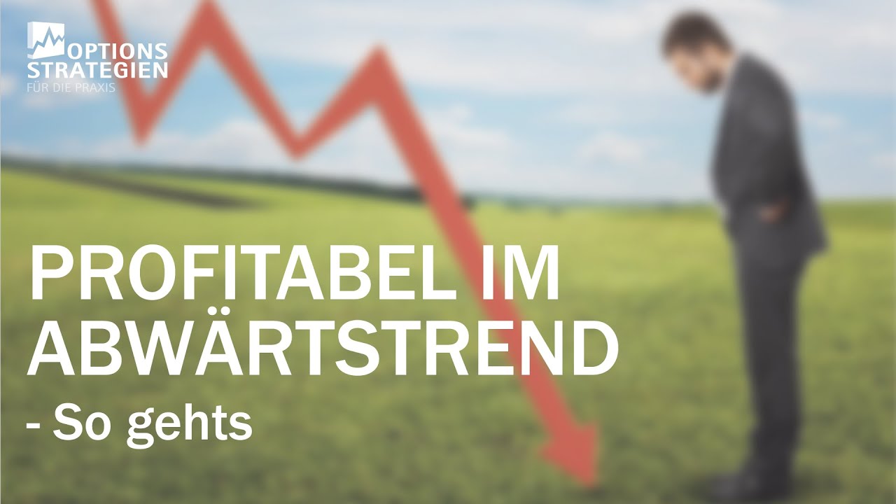 Profitabel im Abw&auml;rtstrend - So geht's // optionsstrategien.com