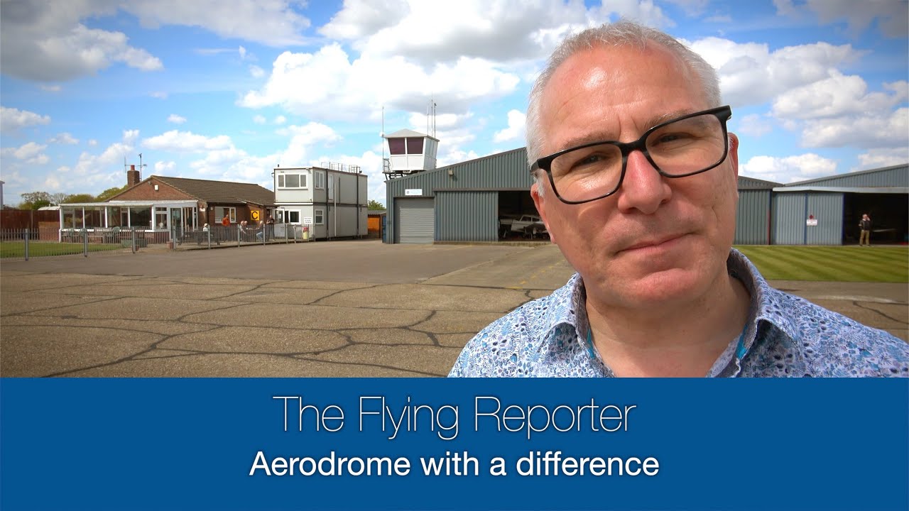 An aerodrome with a difference - The Flying Reporter