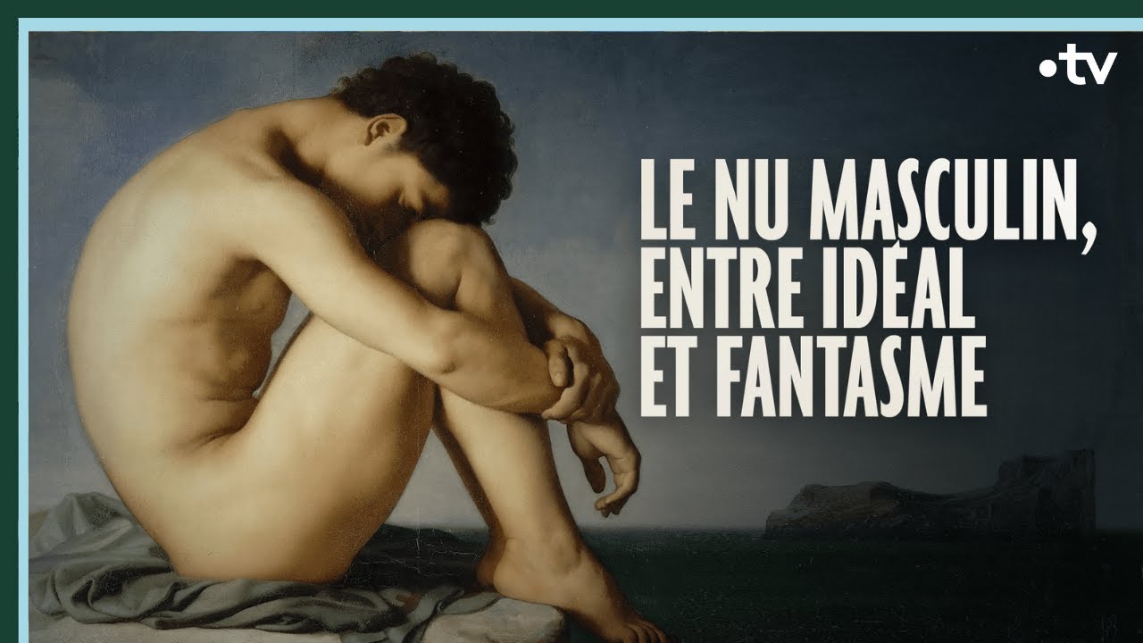 Le nu masculin, entre idéal et fantasme - Culture Prime