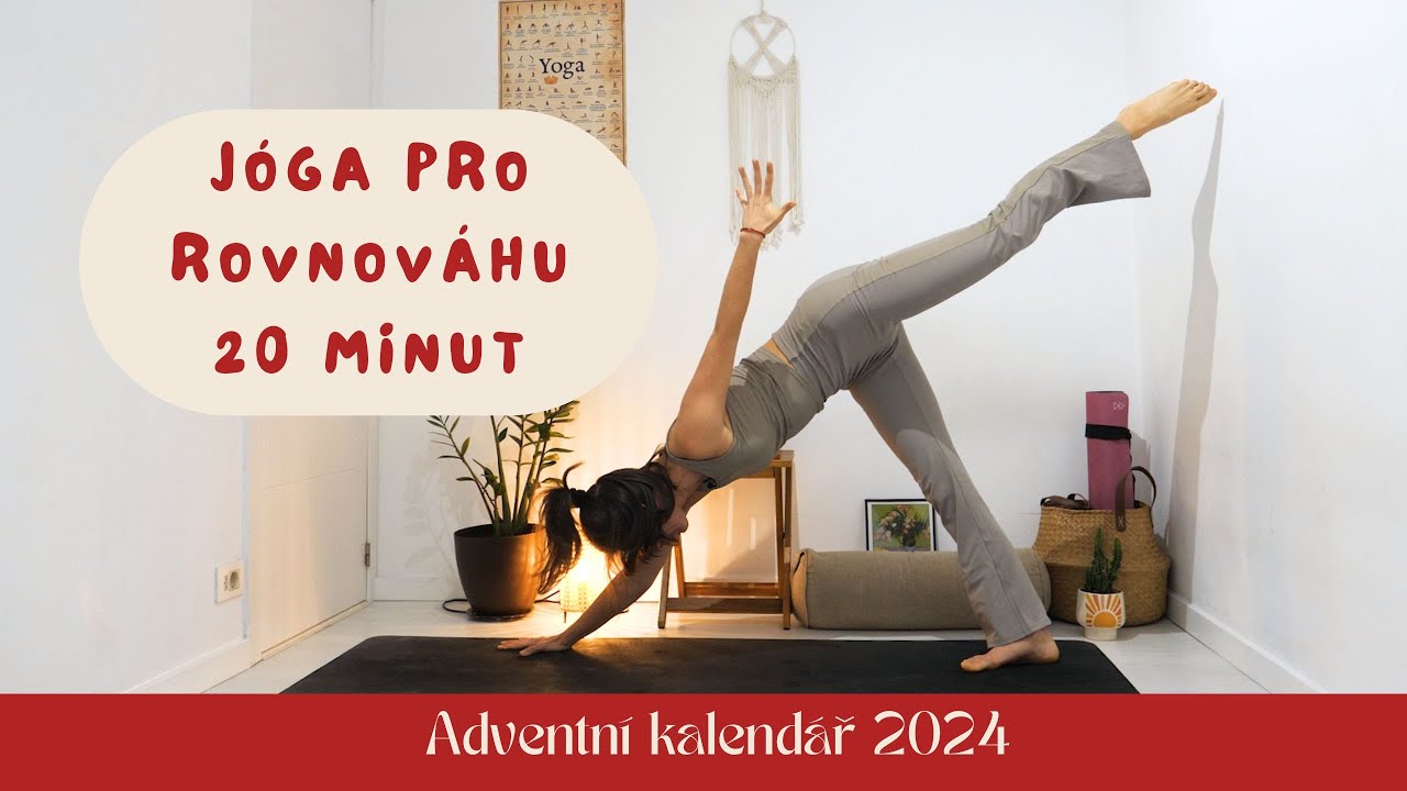 #7 JÓGA PRO ROVNOVÁHU | Posílení a protažení celého těla a mysli | 20 minut - Adventní kalendář 2024