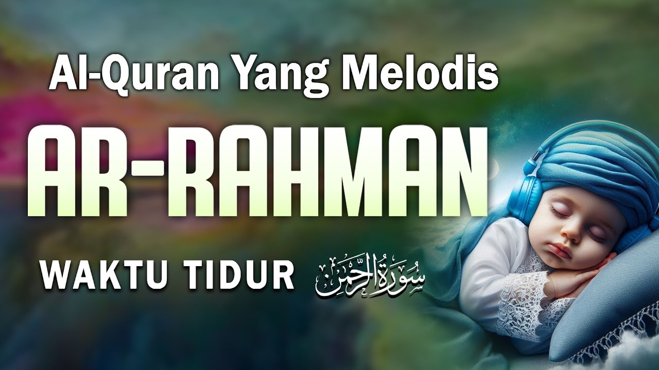 BACAAM AL-QURAN Yang Sangat Merdu Menangis | Suarh Ar Rahaman