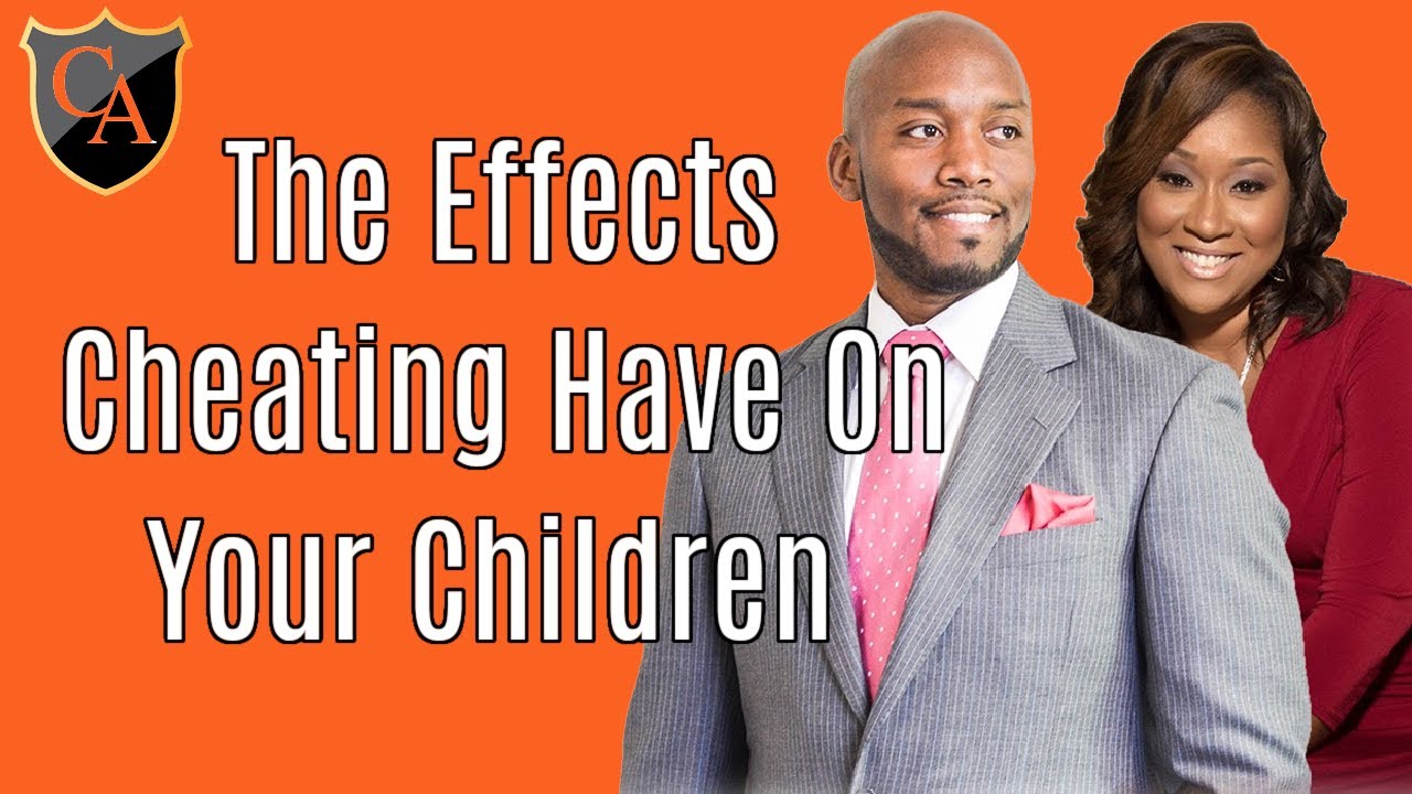 The Effects Cheating Have On Your Children