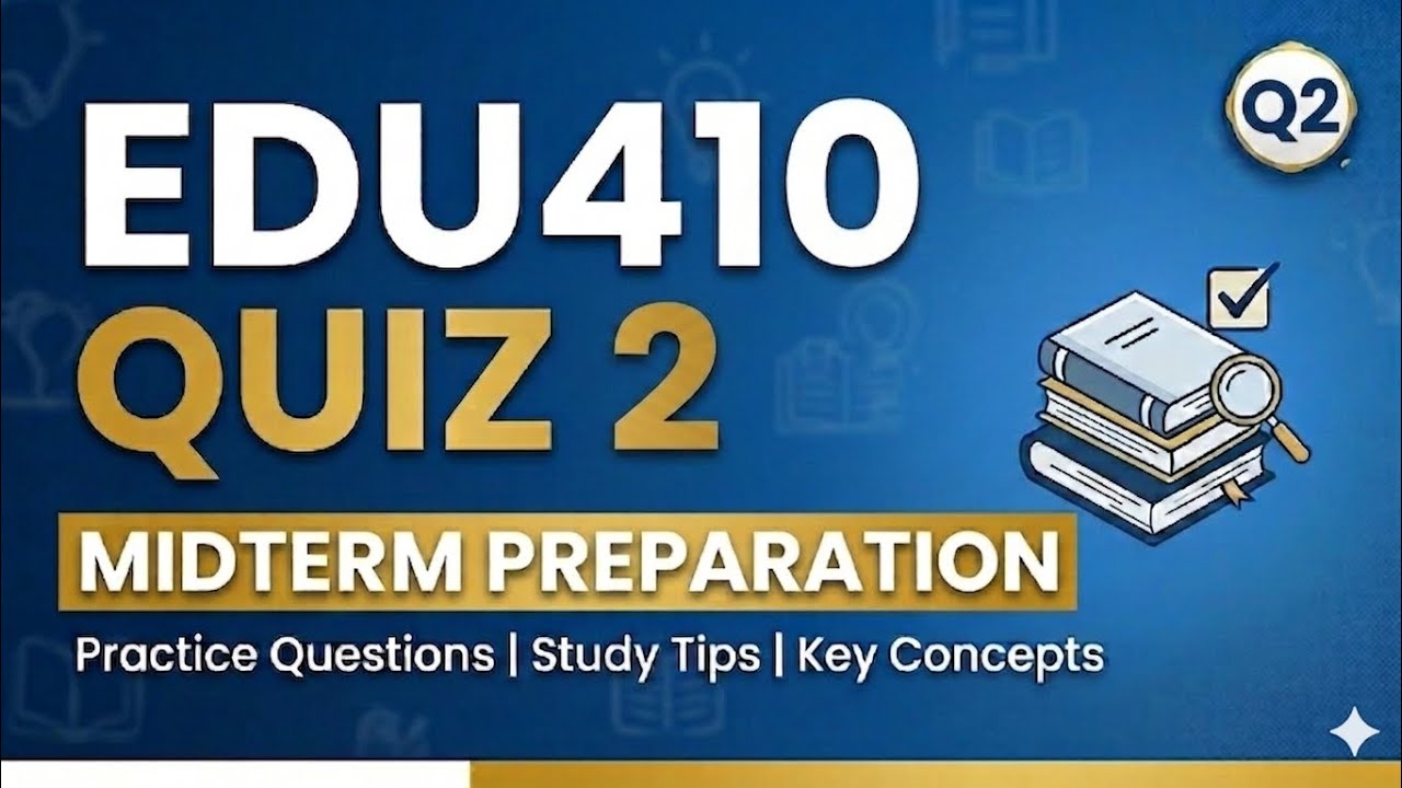 EDU410 Тест 2 |2026|#подготовкакмежсеместровомуэкзамену важные MCQ прошлые работы