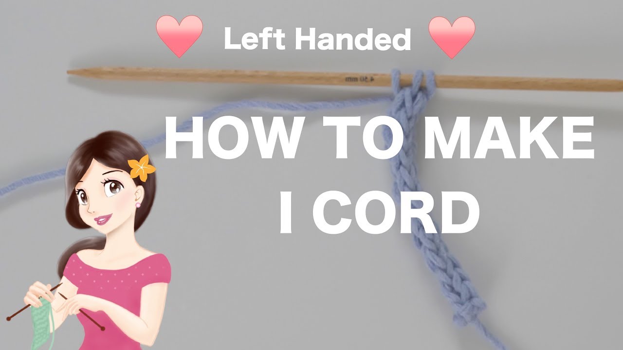 ❤️Left Handed❤️How to Knit and I Cord|English & Continental Style