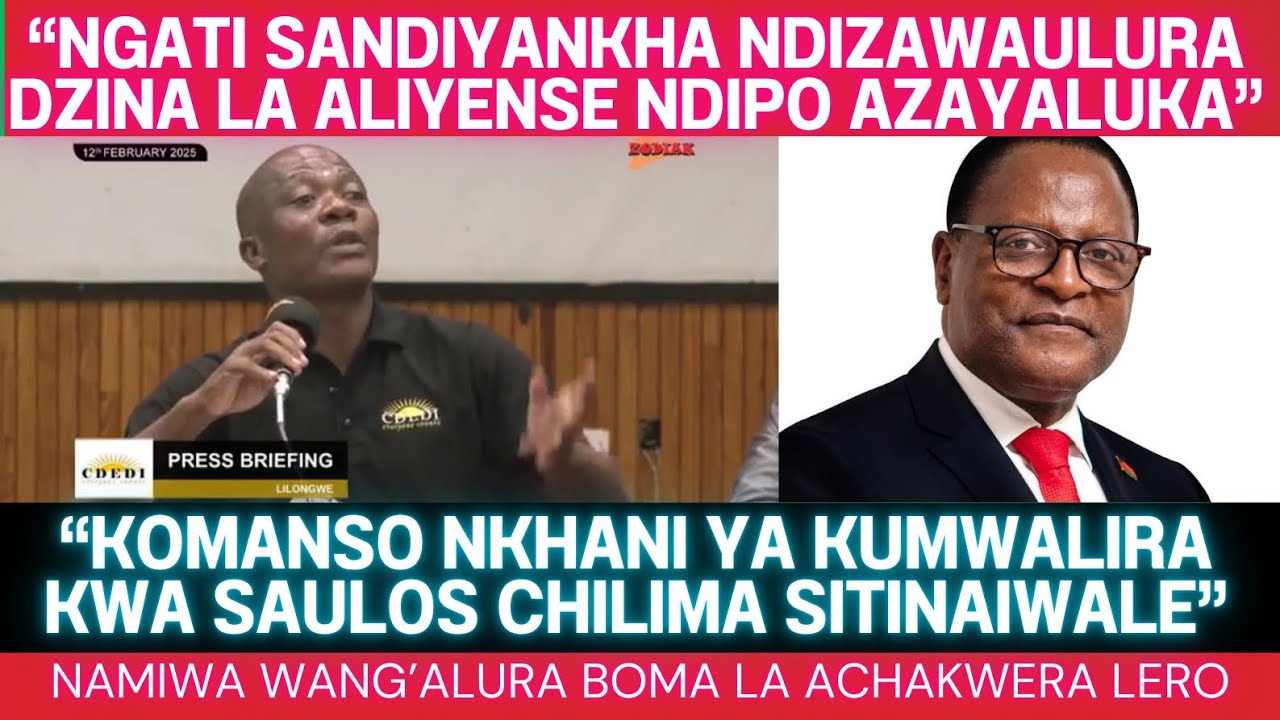 KODI SILVESTER NAMIWA AMADALIRA CHANI? IZI NZOMWE WAULURA LERO KU PRESS BRIEFING ZOKHUNZA A CHAKWERA