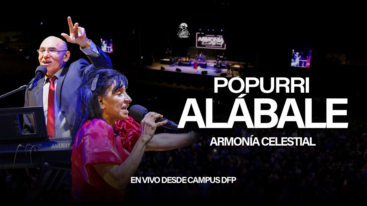 POPURRI ALÁBALE - ARMONÍA CELESTIAL (EN VIVO DESDE CAMPUS DFP)