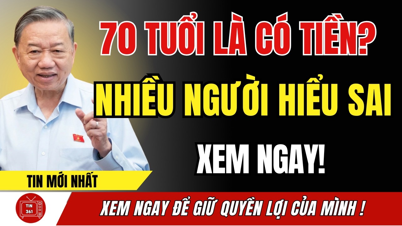 Sau Tết 2026 Đủ 70 Tuổi Có Được Nhận Tiền Không Nhiều Người Đang Hiểu Sai | tin tức