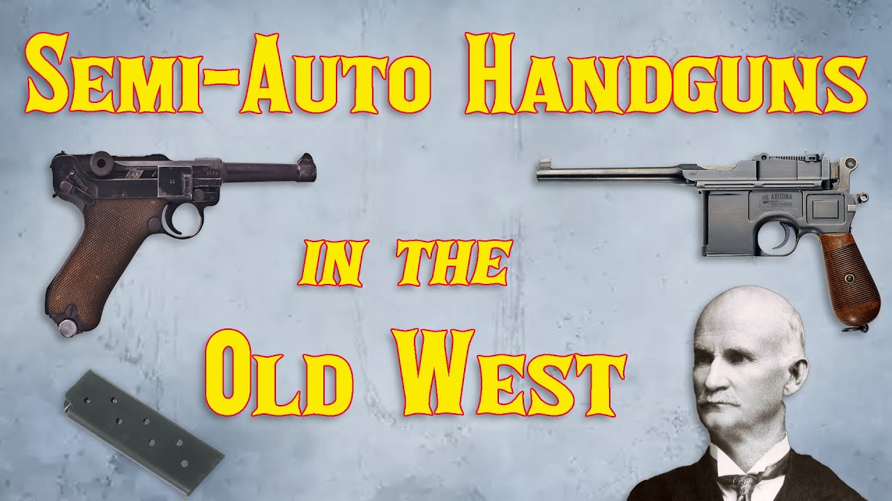 Semi-Auto Handguns in the Old West