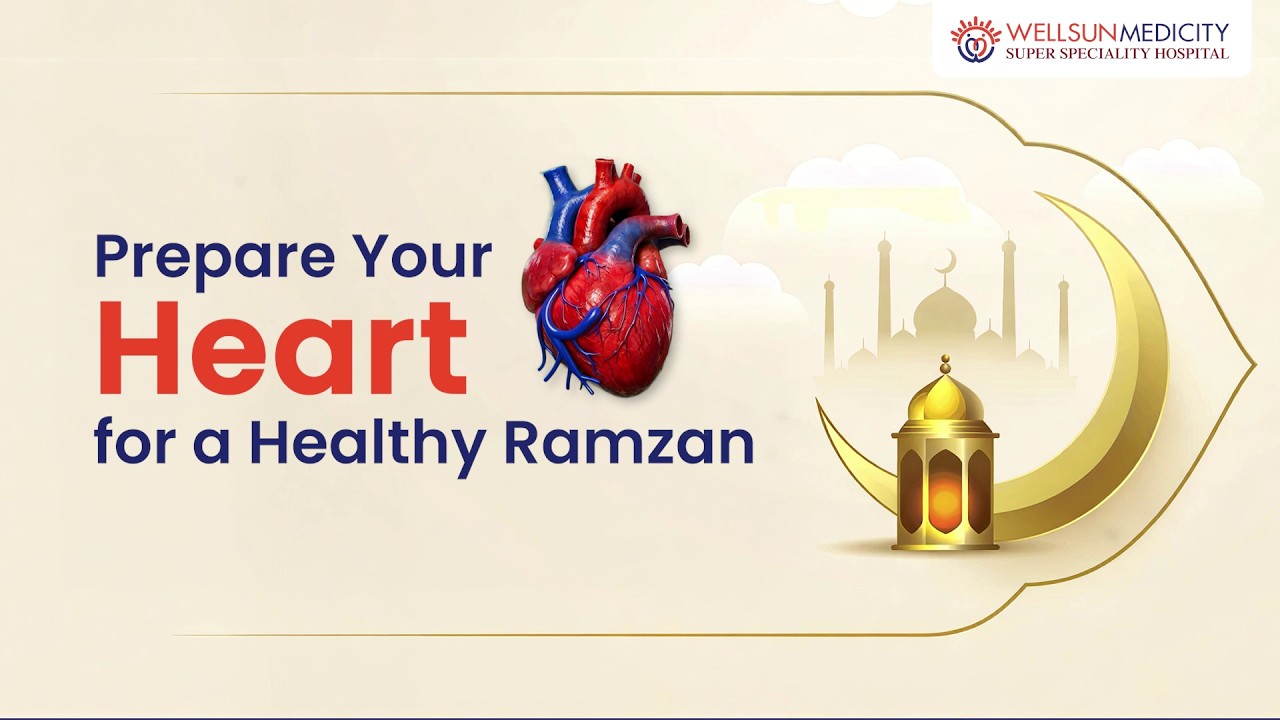 Ramadan Fasting & Heart Health: Expert Tips from Cardiologist Dr. Gaurav Pandey | Wellsun Medicity