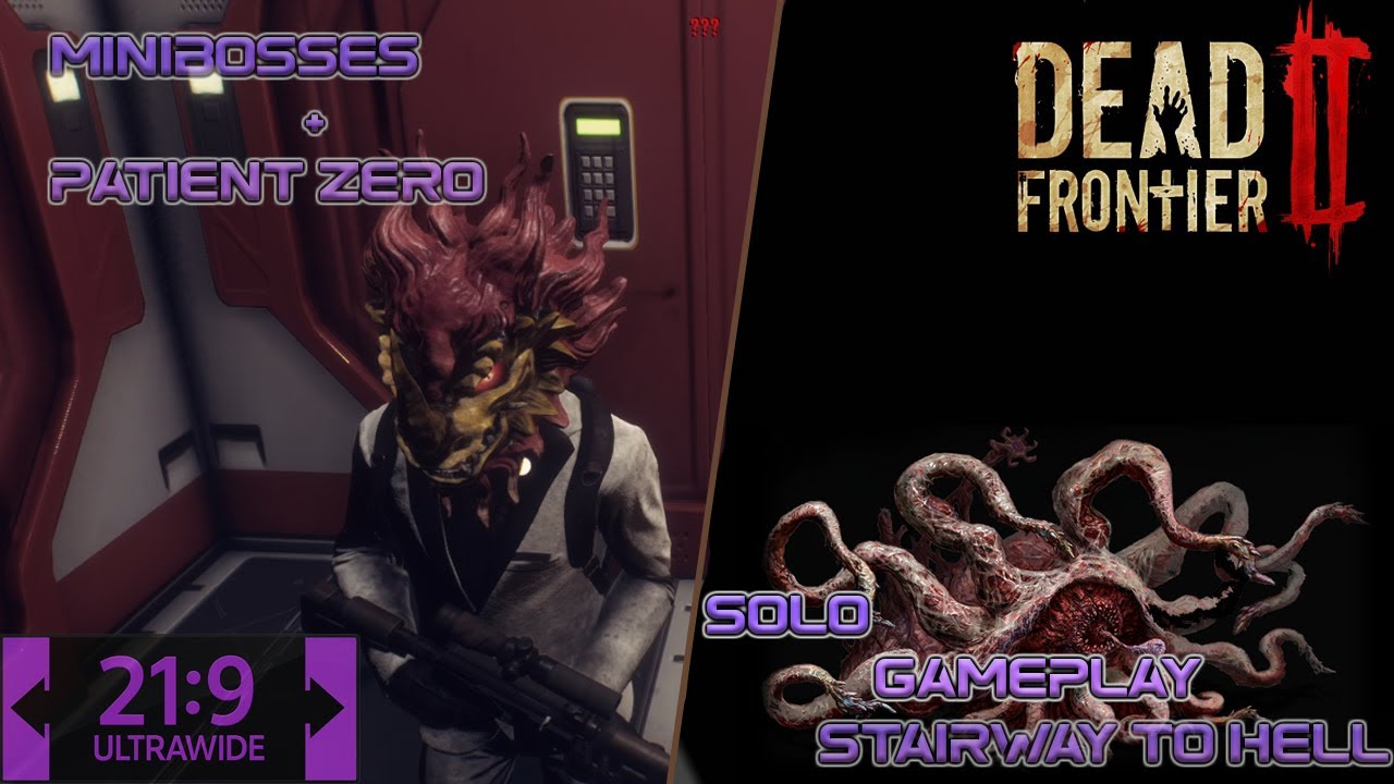 Dead Frontier 2 - Patient Zero 28/05/2025 (Solo) - Stairway to Hell Lvl 60  (1440p Ultrawide 60FPS)