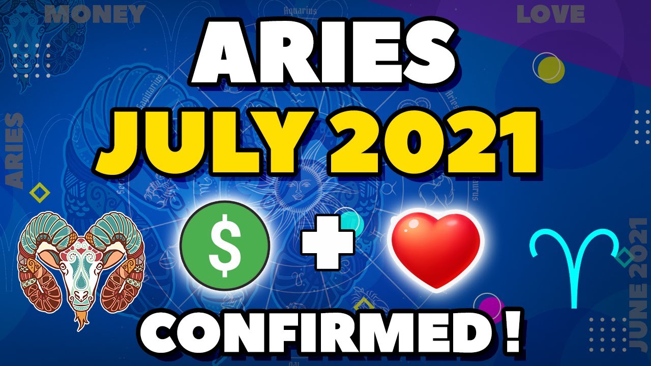 Love and Money CONFIRMED for Aries in July 2021?