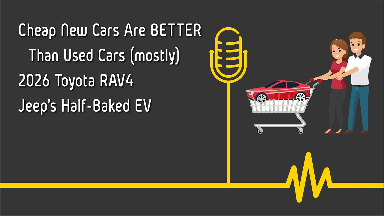 Defending The Nissan Versa, Jeep's Underbaked EV, Toyota's New RAV4