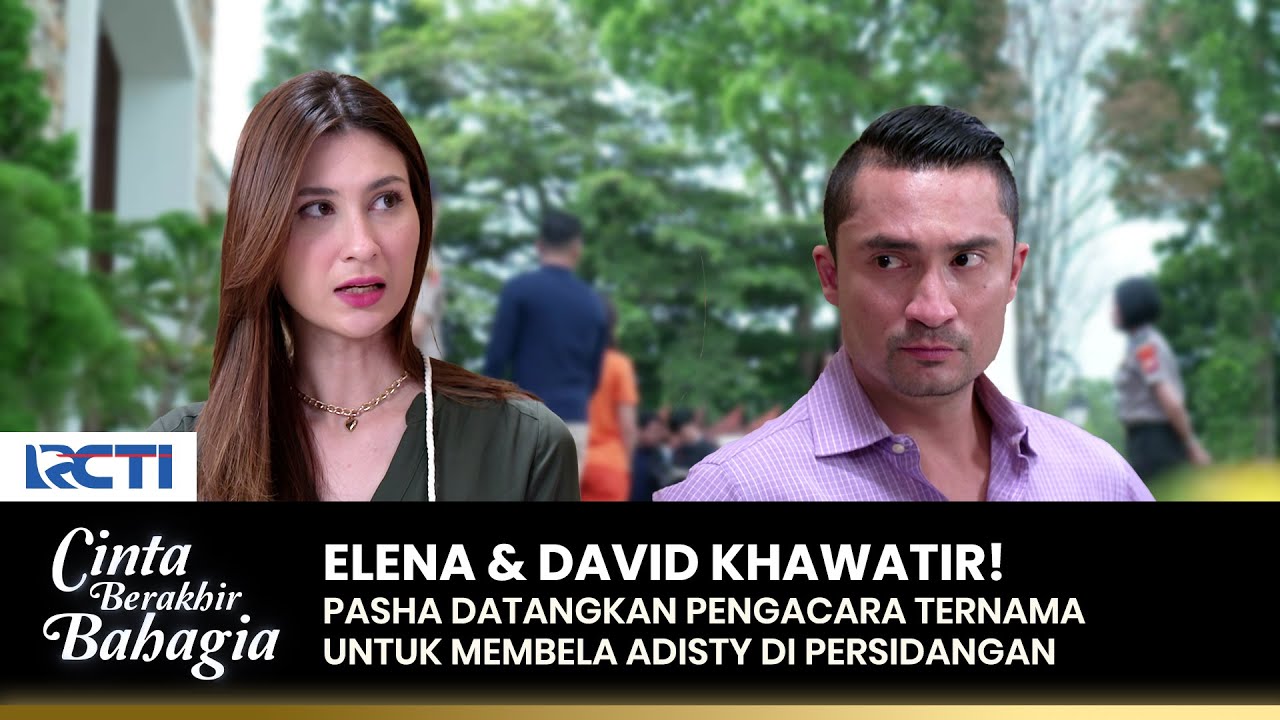 DAVID KETAR KETIR! Saat Tahu Identitas Pengacara Adisty | CINTA BERAKHIR BAHAGIA | Eps.113-114 (3/3)