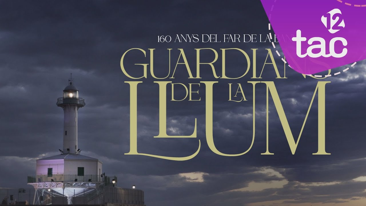 Doc. “Guardians de la Llum - 160 anys del Far de la Banya”