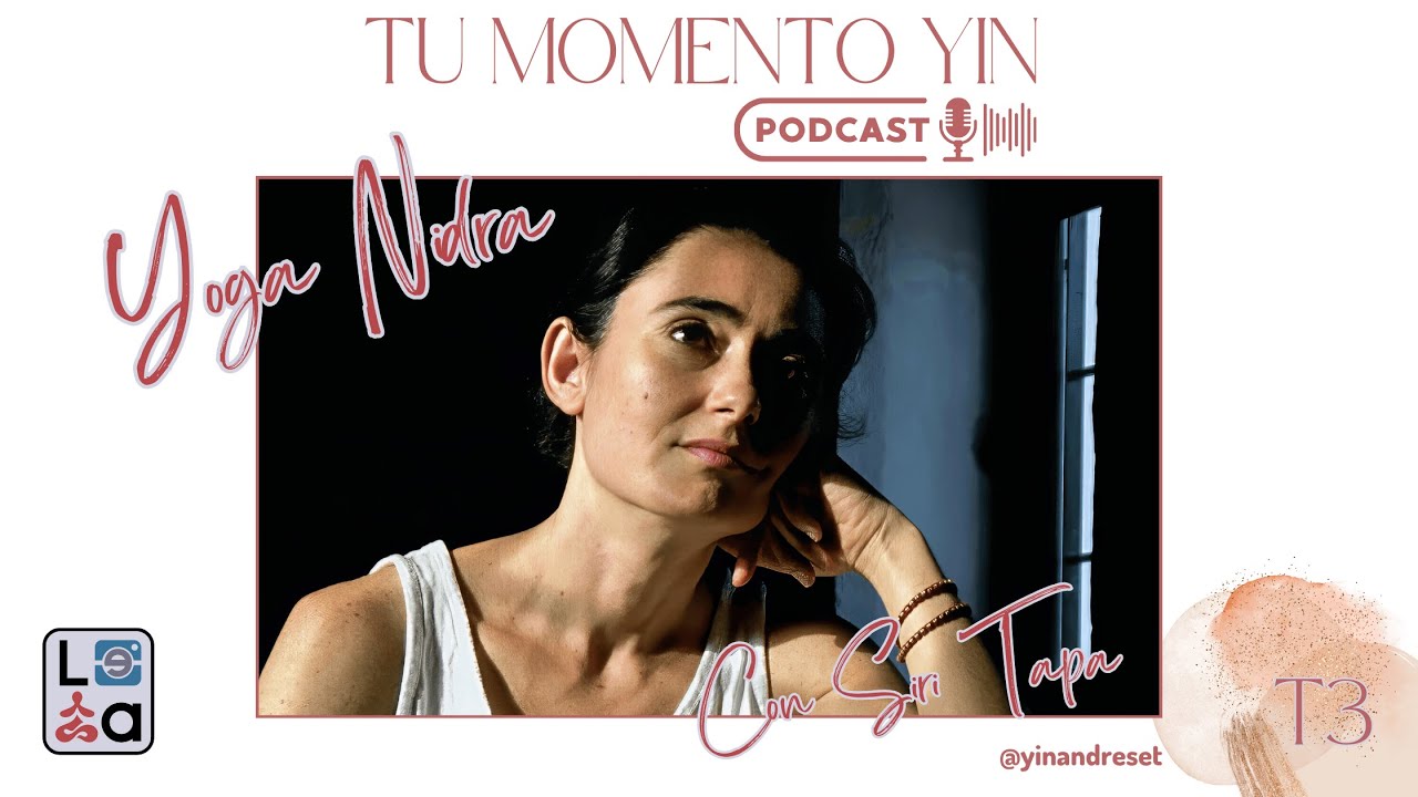 T3#08 - Yoga Nidra con Siri Tapa - Tu momento yin