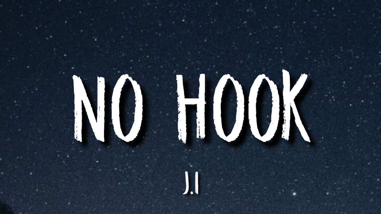 J.I - No Hook (Lyrics)