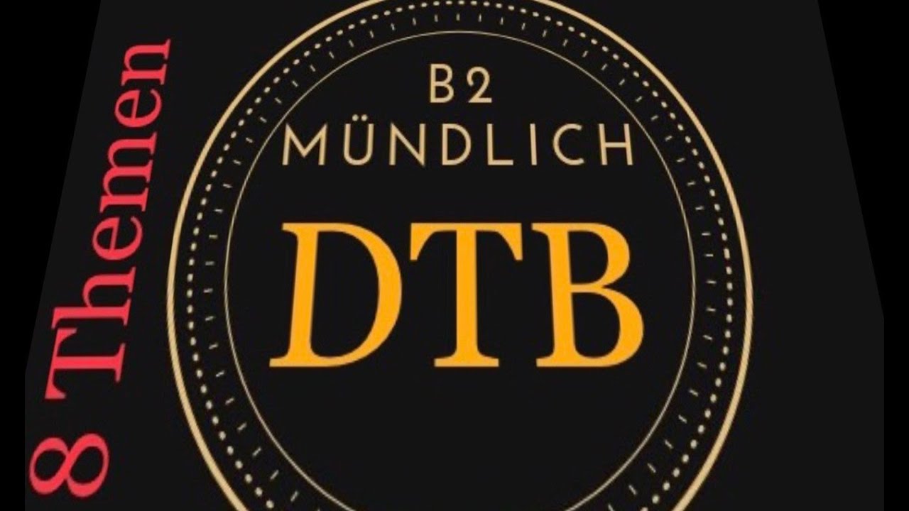 B2 DTB MÜNDLICH TEIL 1A-1B-1C