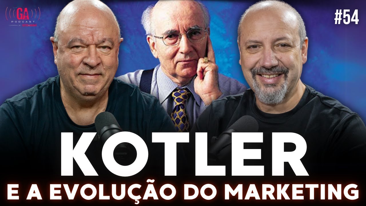 KOTLER E AS PRINCIPAIS MUDANÇAS DO MARKETING NA ATUALIDADE | SALIBI E MAGALDI | #54
