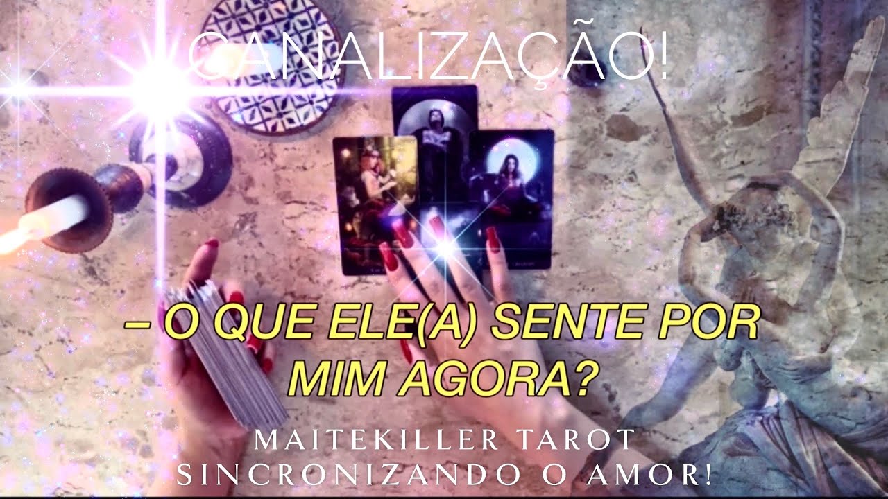 💌 O que ele(a) sente por você agora? Como vai agir? Canalização!