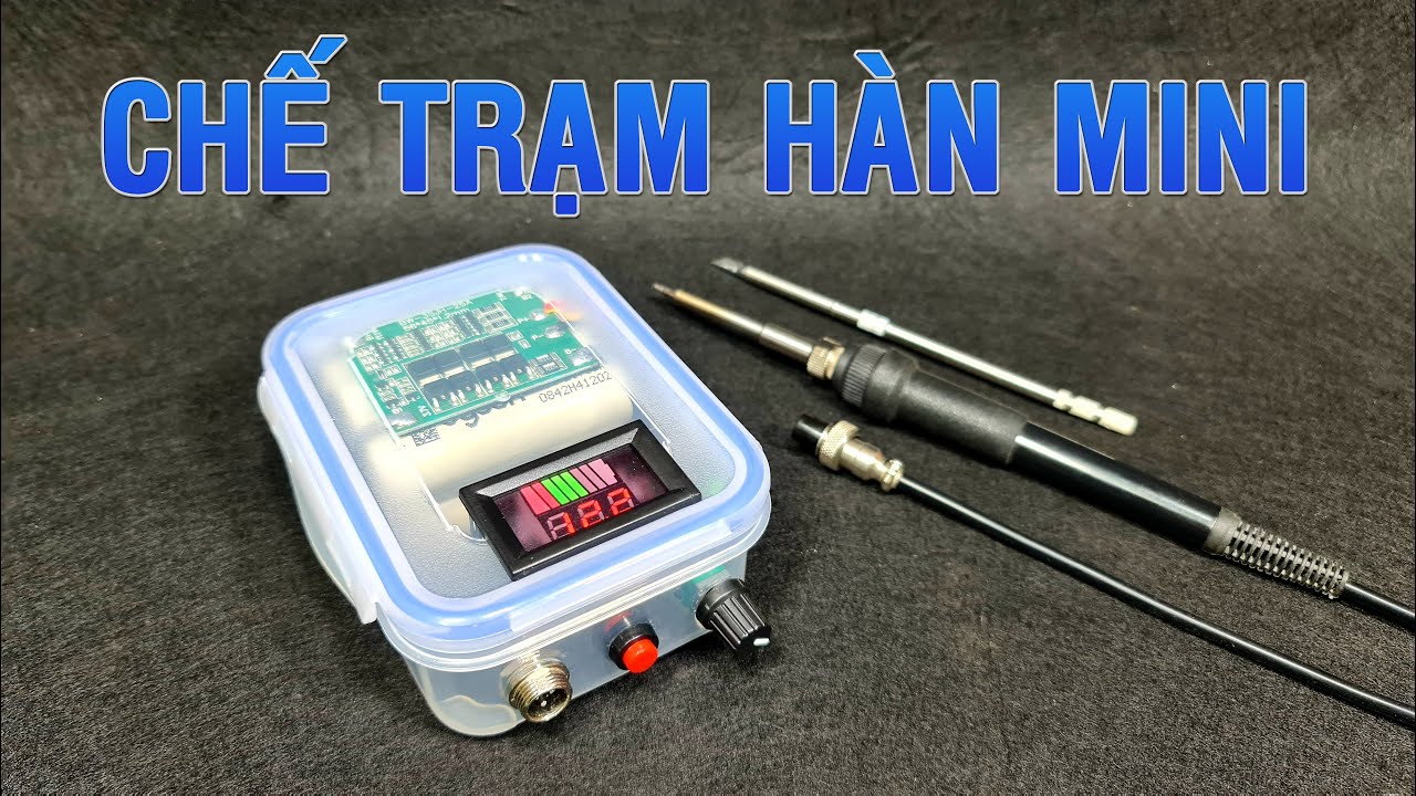 Chế Trạm Hàn Mini với Hộp Nhựa