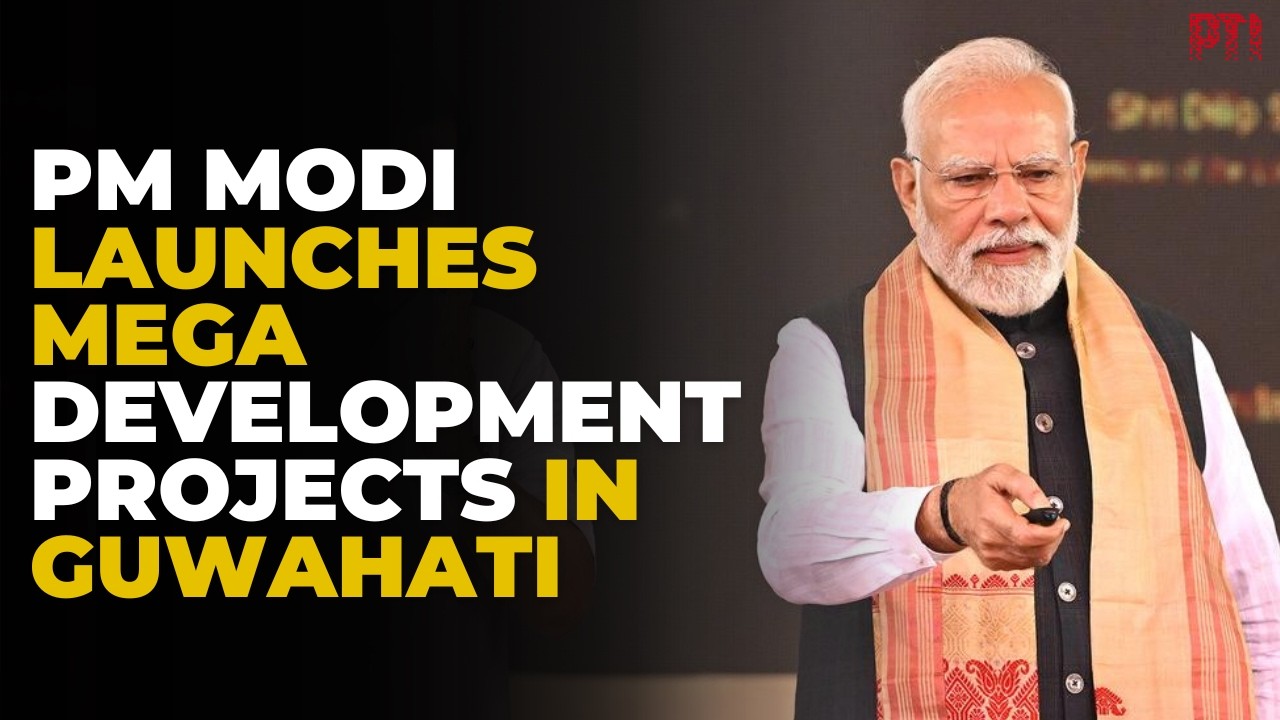 LIVE: PM Modi launches mega development projects in Guwahati