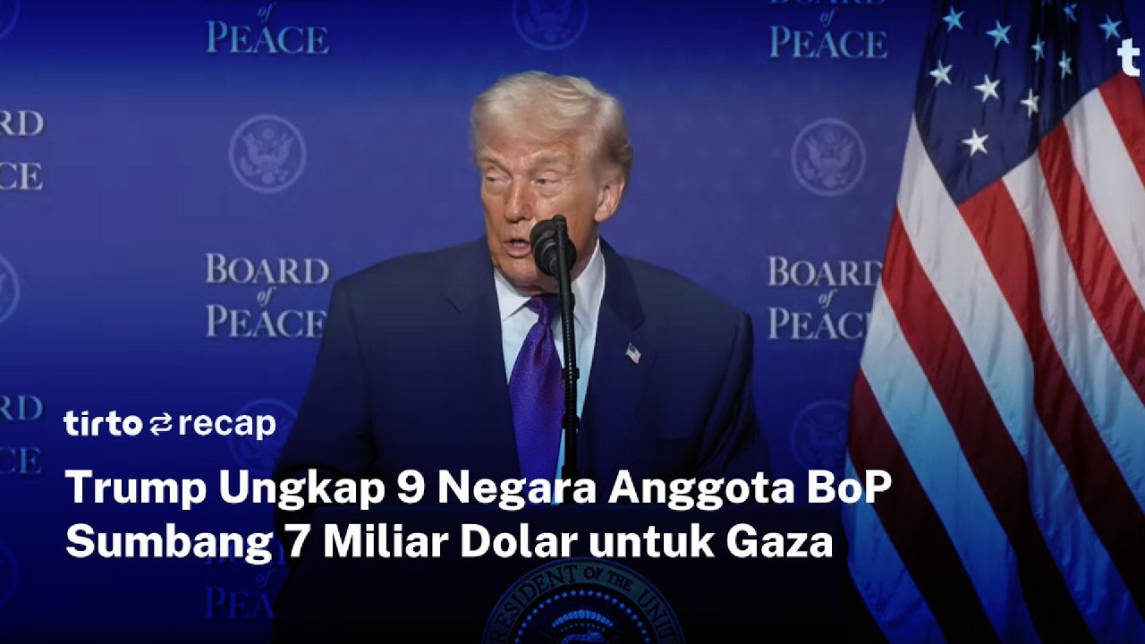 Trump Ungkap 9 Negara Anggota BoP Sumbang 7 Miliar Dolar untuk Gaza