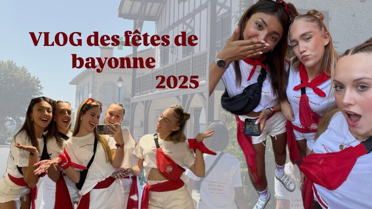 VLOG des fêtes de bayonne 2025