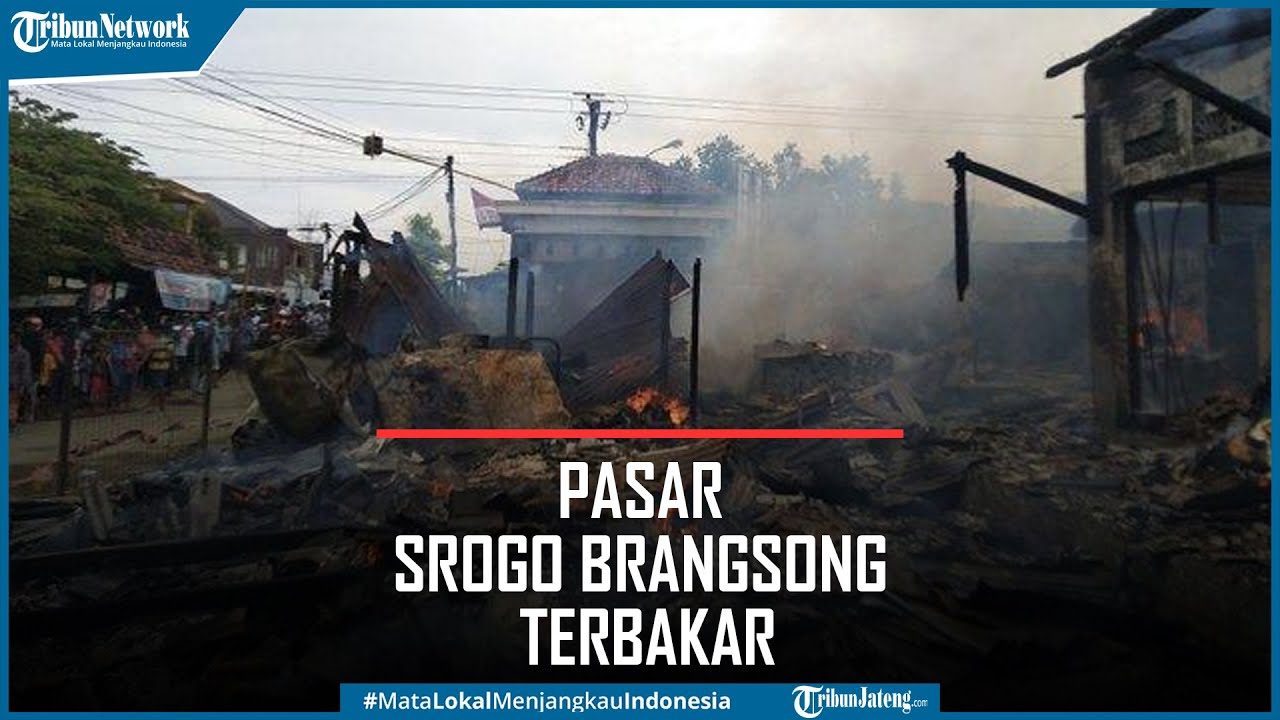 Pasar Srogo Brangsong Kendal Terbakar