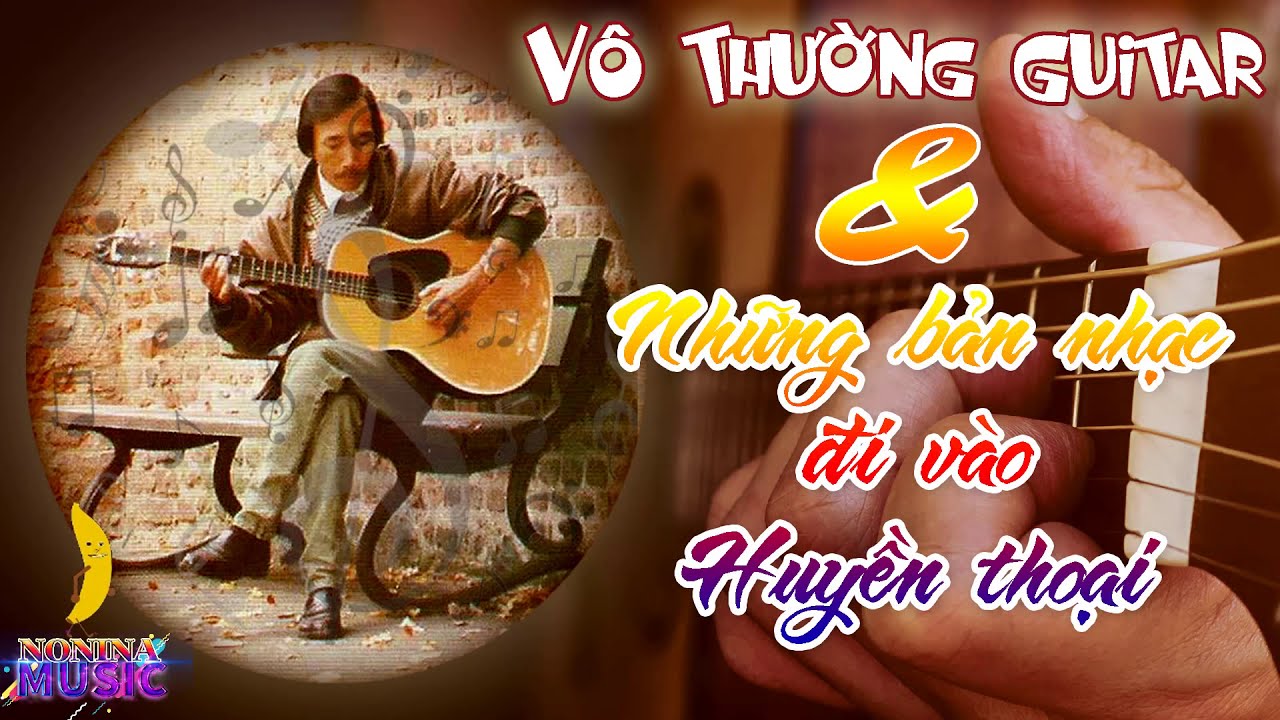 Guitar Vô Thường - Những bản nhạc hòa tấu hay nhất - Âm thanh chuẩn