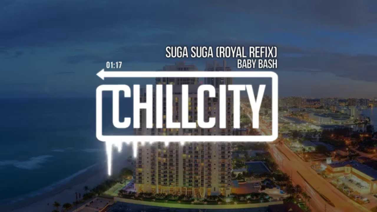 Baby Bash - Suga Suga (Royal Refix)