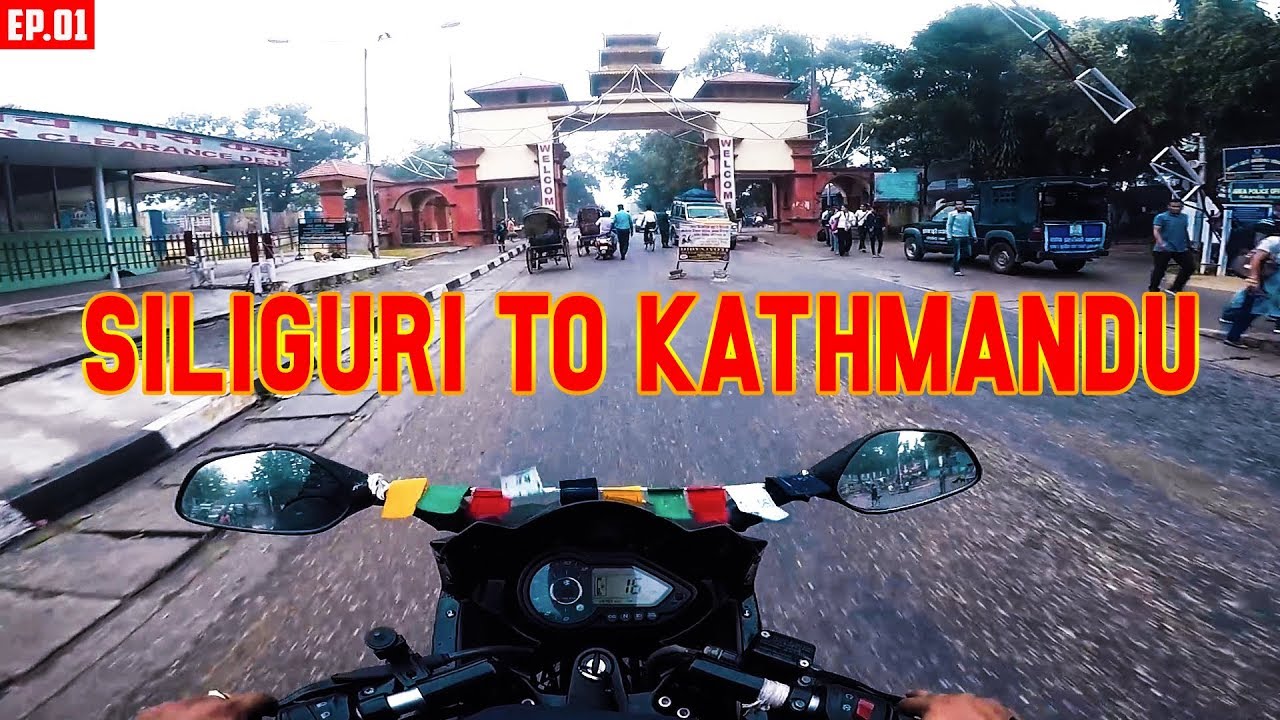 Siliguri to Kathmandu | 510km | Ep.01
