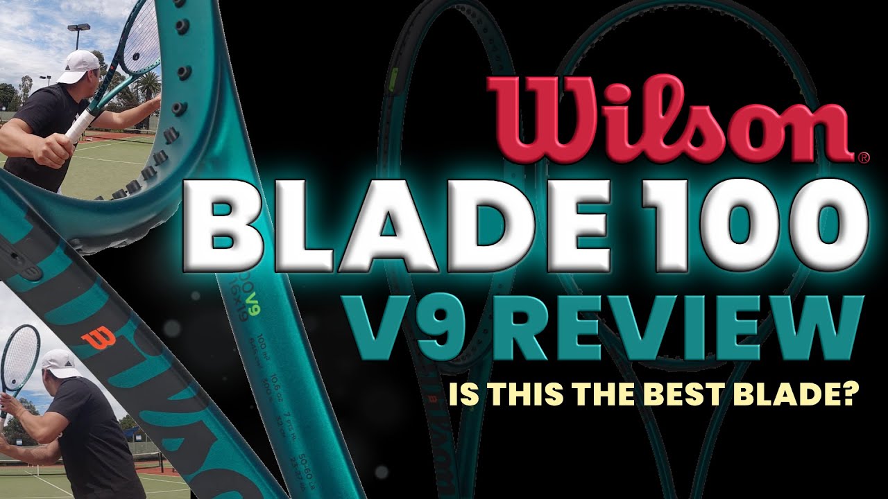 Обзор Wilson Blade 100 V9: лучший ли это клинок? | Сравнение с V8 и новейшими и лучшими моделями ...