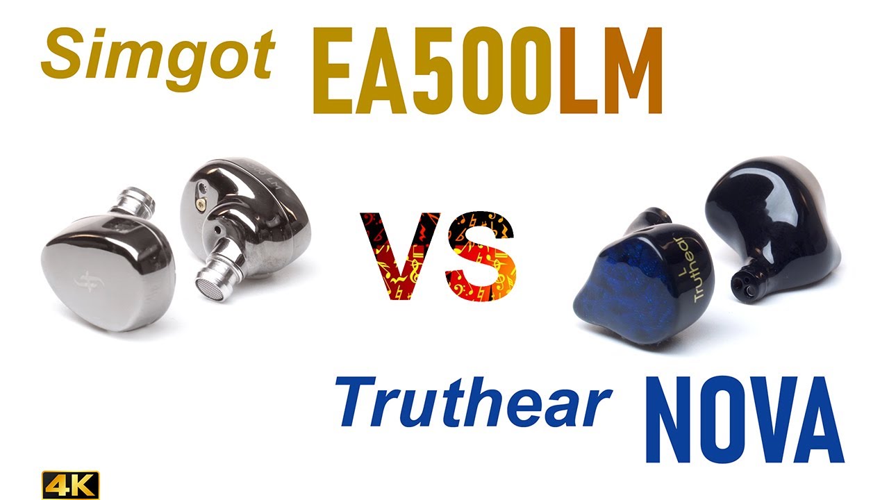 Simgot EA500LM vs Truthear Nova  - IEM sound comparison