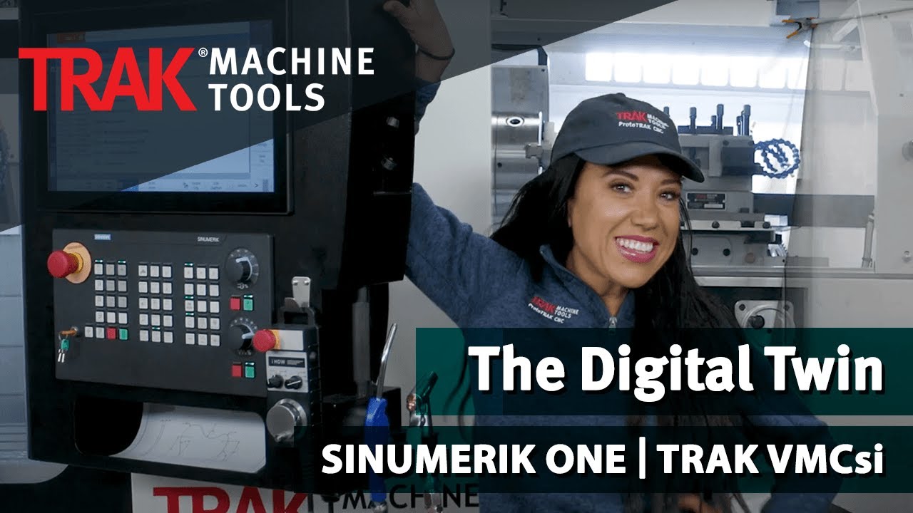 The Digital Twin | TRAK Machine Tools & Siemens
