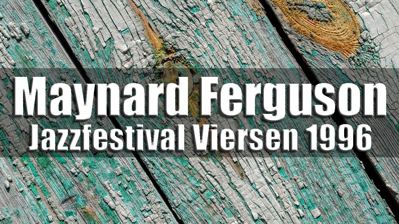 Maynard Ferguson Big Bop Nouveau Band - Jazzfestival Viersen 1996