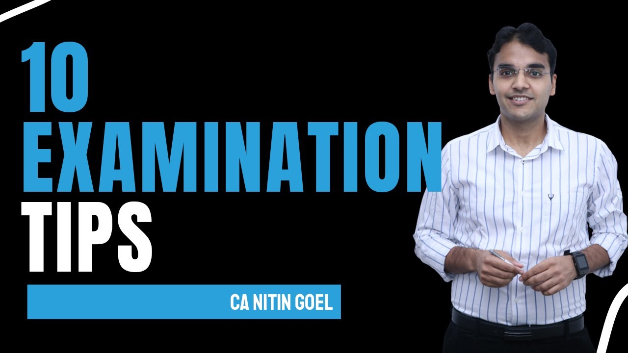10 Examination Tips by CA. Nitin Goel ( All India Rank Holder ) #nitingoel #ca #icai #caexams