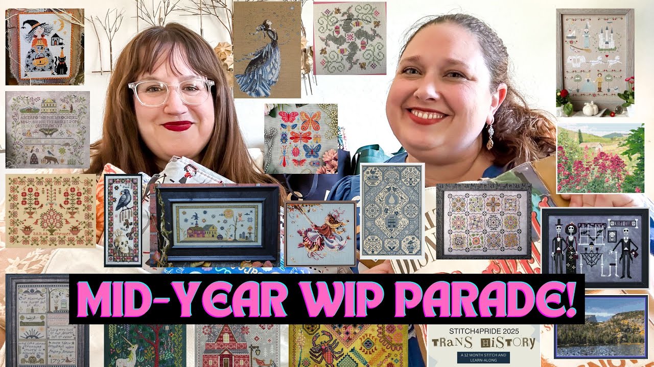 Cross Stitch Wip Parade! Mid-Year 2025 (Flosstube Extra)