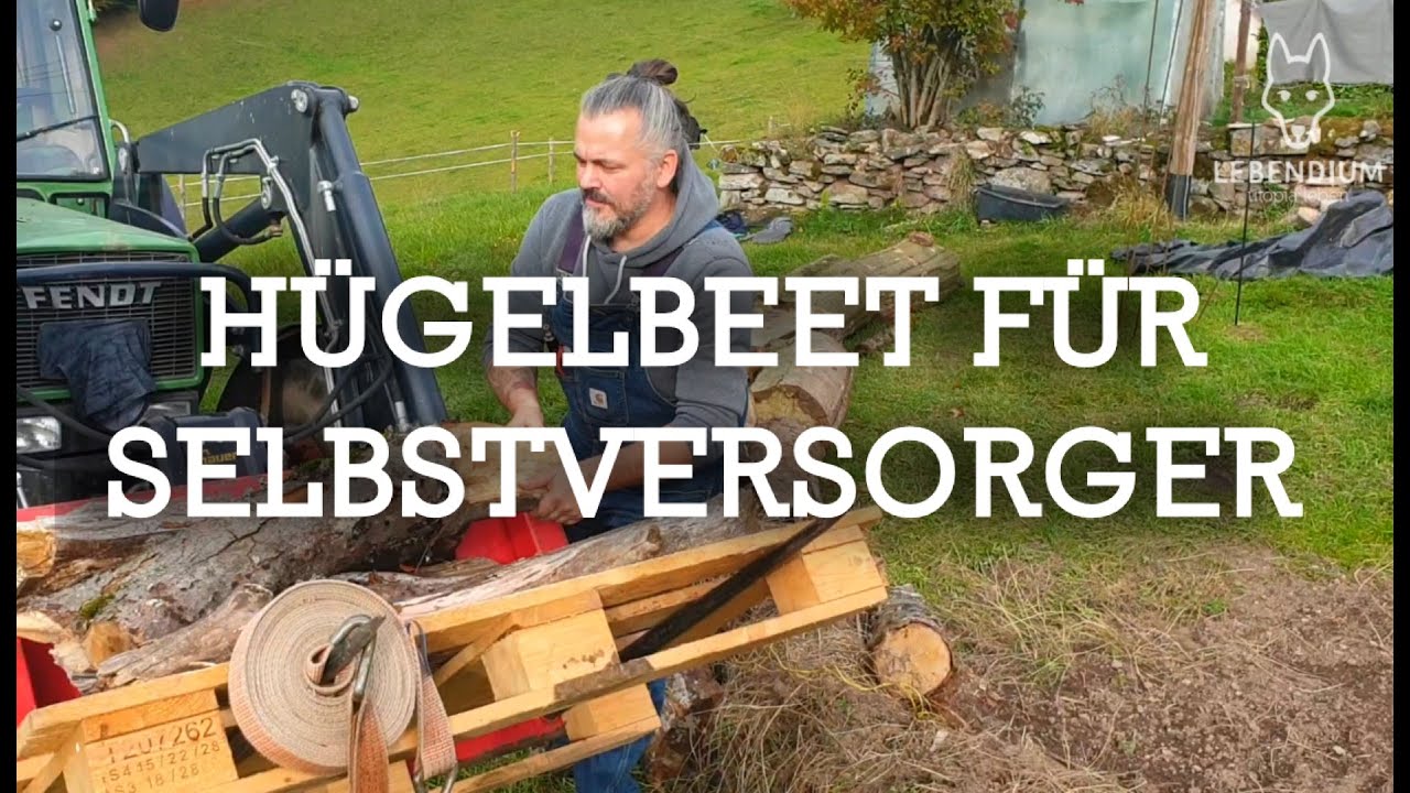 LEBENDIUM - Hügelbeet für Selbstversorger #1 - Holz, Mist und Tatkraft