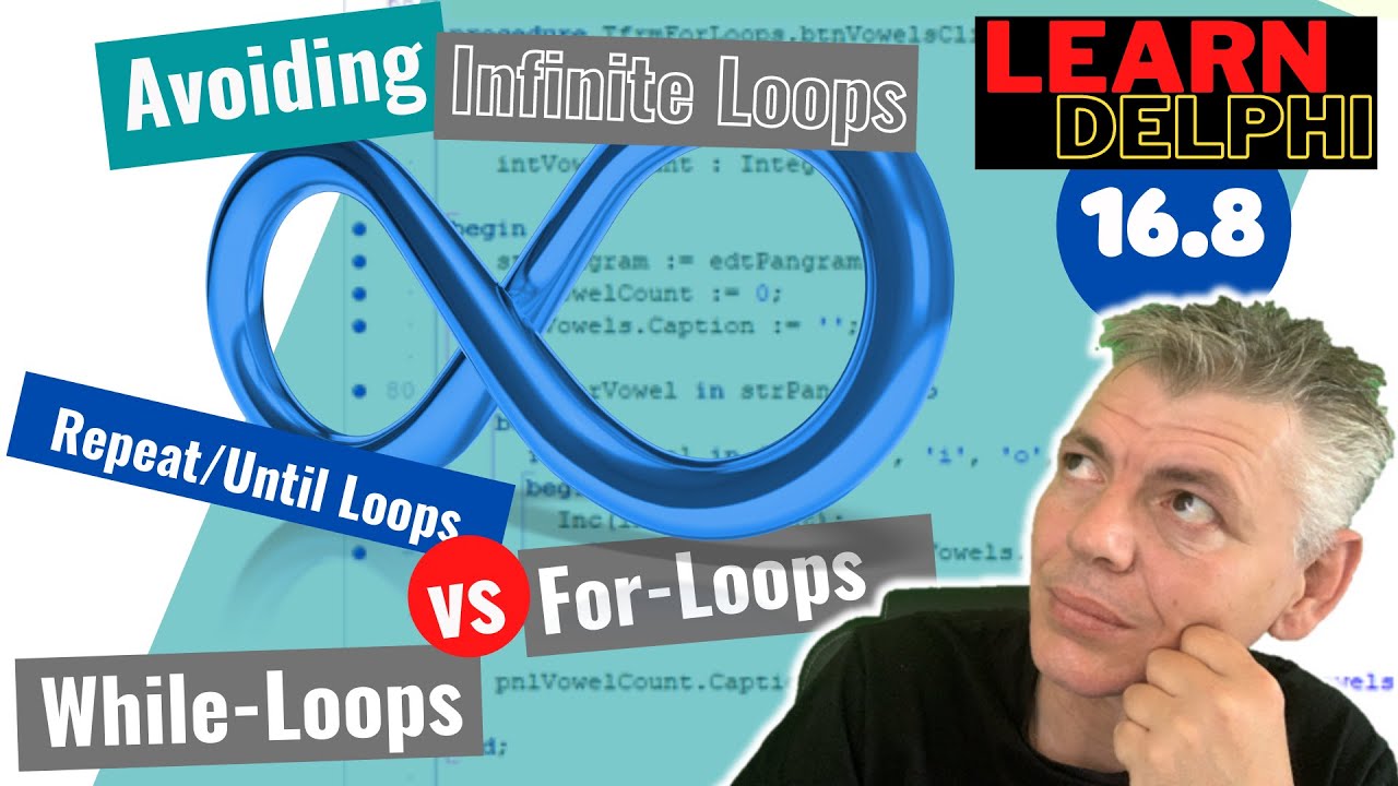 Unit 16.8 | Repeat/Until-Loops in Delphi | Comparing Loops | Avoiding Infinite Loops