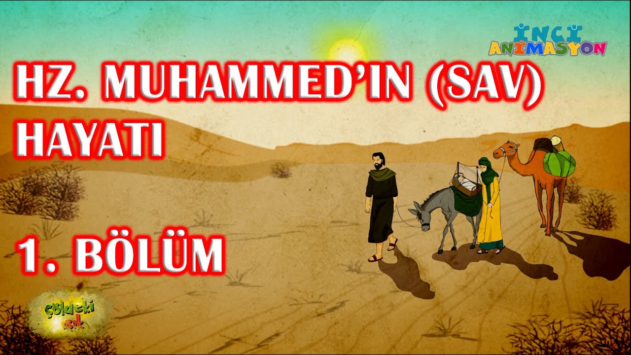 Çöldeki Işık / Hz. Muhammed'in (s.a.v.)  Hayatı - 1. Bölüm
