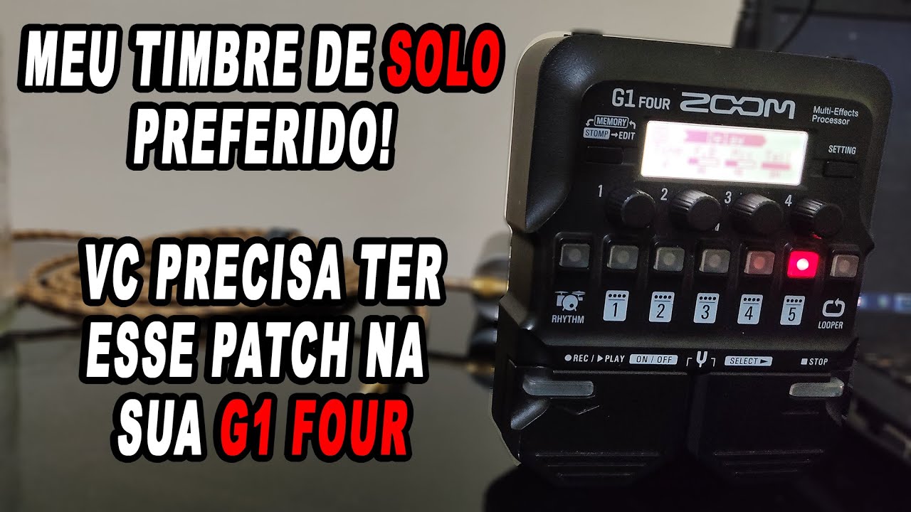 ZOOM G1 FOUR - Meu Patch de Solo Preferido - Esse é Top - Fica Bom em Qualquer Guitarra!