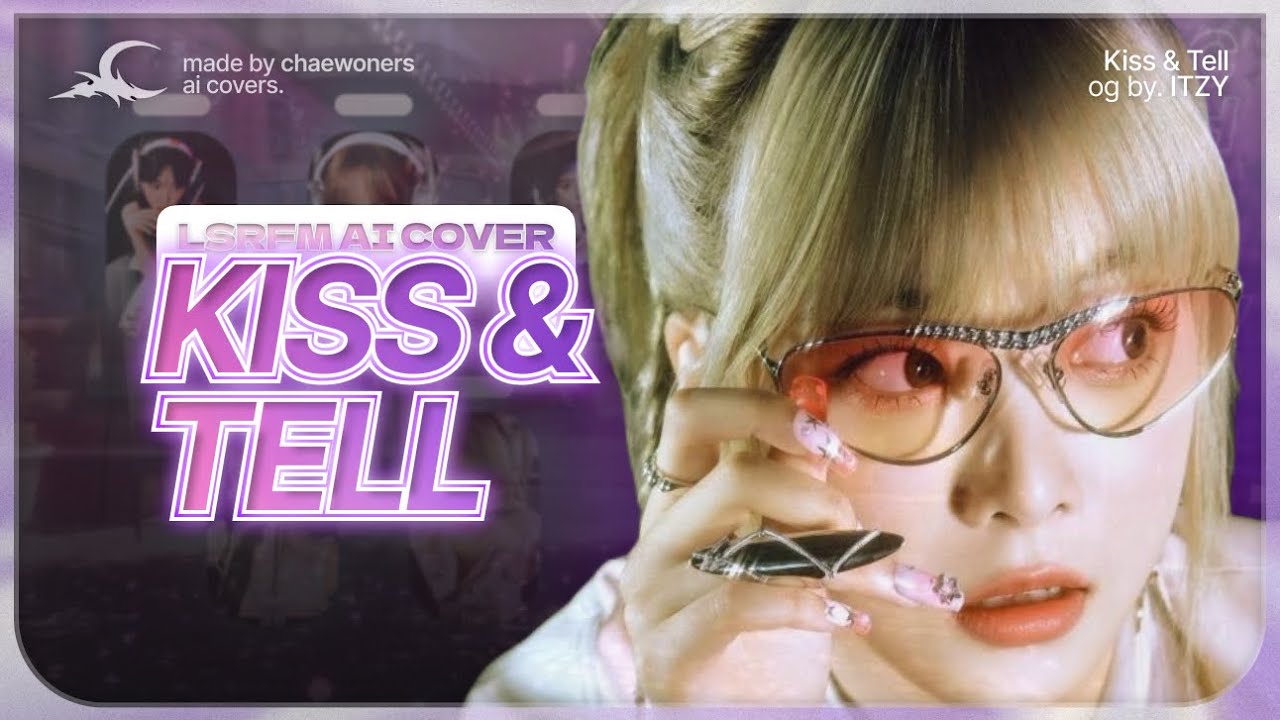 [AI COVER] How would LE SSERAFIM sing ‘Kiss & Tell’ by ITZY? - chaewoners (Line Distribution)