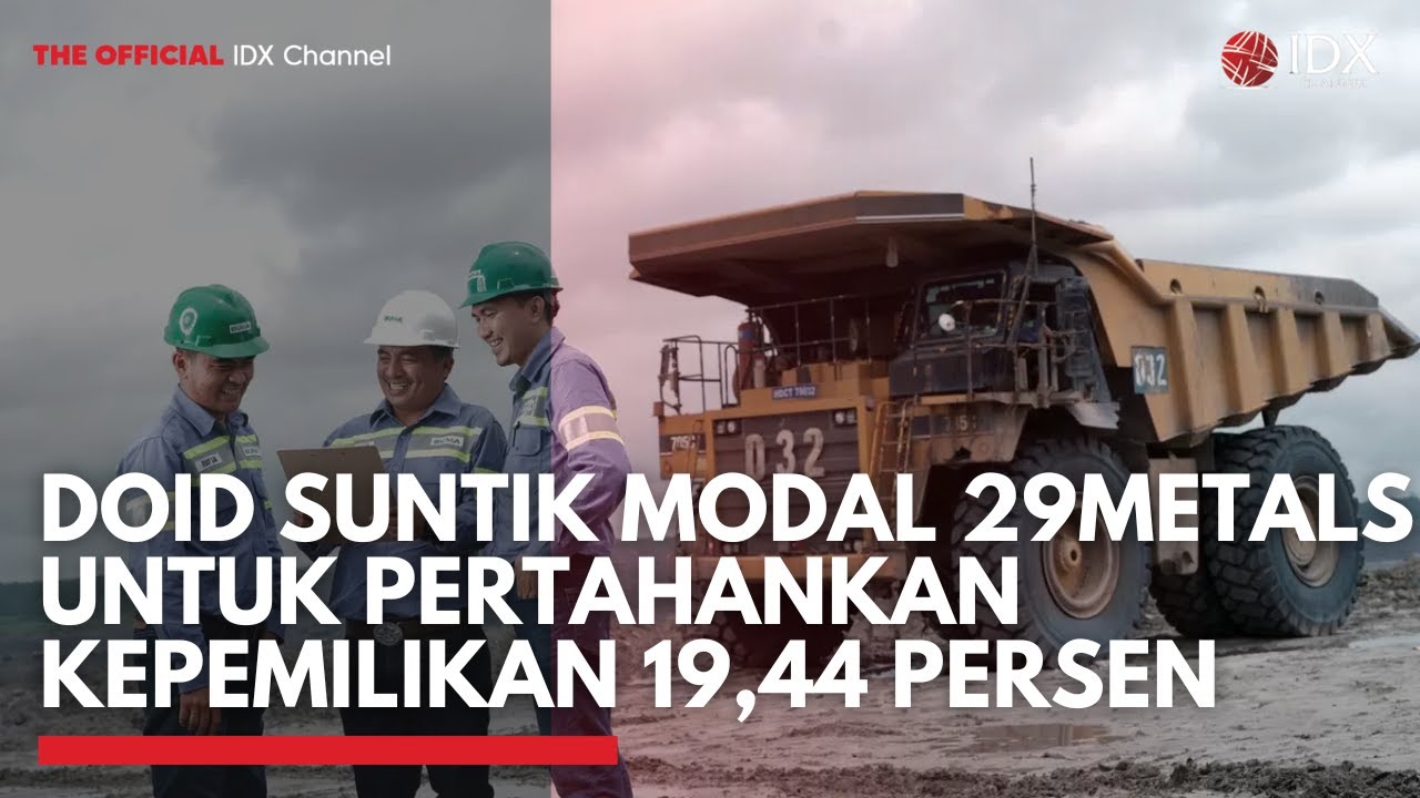 DOID Suntik Modal 29Metals untuk Pertahankan Kepemilikan 19,44 Persen | 2ND SESSION CLOSING