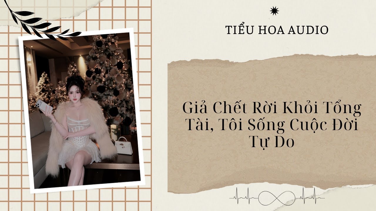 [Truyện Audio] [FULL] Giả Chết Rời Khỏi Tổng Tài, Tôi Sống Cuộc Đời Tự Do | Tiểu Hoa Audio