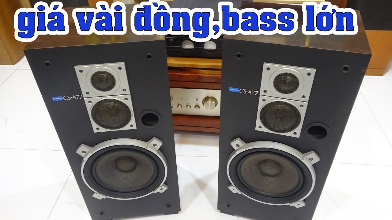 Pioneer Cs-A77 made in Japan,đôi loa quốc dân Nhật giá xả vài đồng